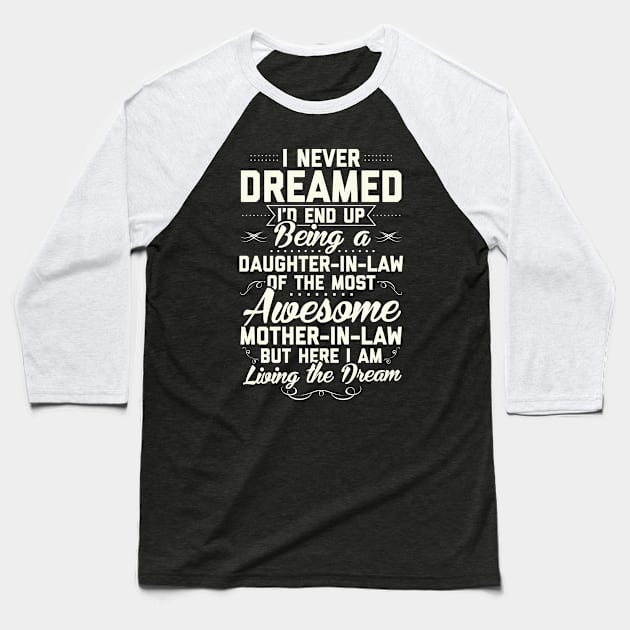 Being A Daughter-In-Law | Gift Idea Baseball T-Shirt by Streetwear KKS